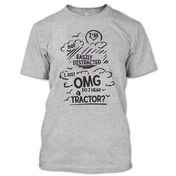 I'm Not Easily Distracted T Shirt, Funny Farmer T Shirt