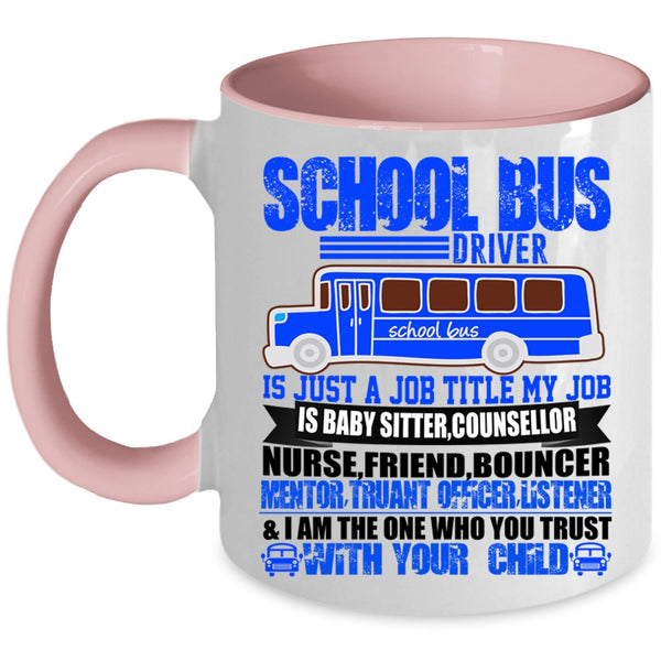 My Job Is Baby Sitter Coffee Mug, School Bus Driver Accent Mug