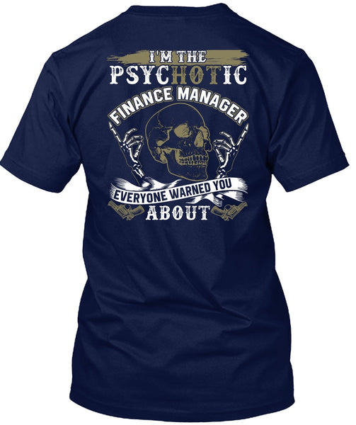 I'm The Psychotic Finance Manager T Shirt, Being A Manager T Shirt