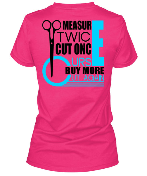 Measur Twice Cut Once T Shirt, I Love Hair Stylist T Shirt