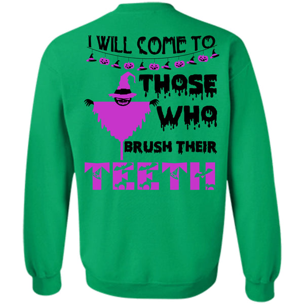Wait For Halloween T Shirt, I Will Come To Those Who Brush Their Teeth Sweatshirt