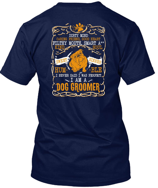 I Am A Dog Groomer T Shirt, Caring Friend Good Heart T Shirt