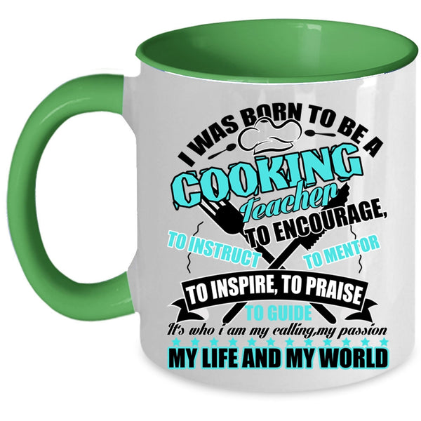 I Love Cooking Coffee Mug, I Was Born To Be A cooking Teacher Accent Mug