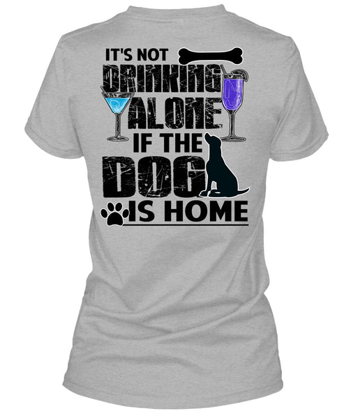 The Dog Is Home T Shirt, I Love My Dog T Shirt