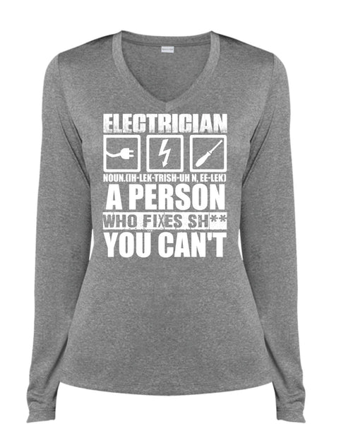 Electrician A Person Who Fixes You Can't T Shirt, Being An Electrician T Shirt, Cool Shirt (Ladies LS Heather V-Neck)