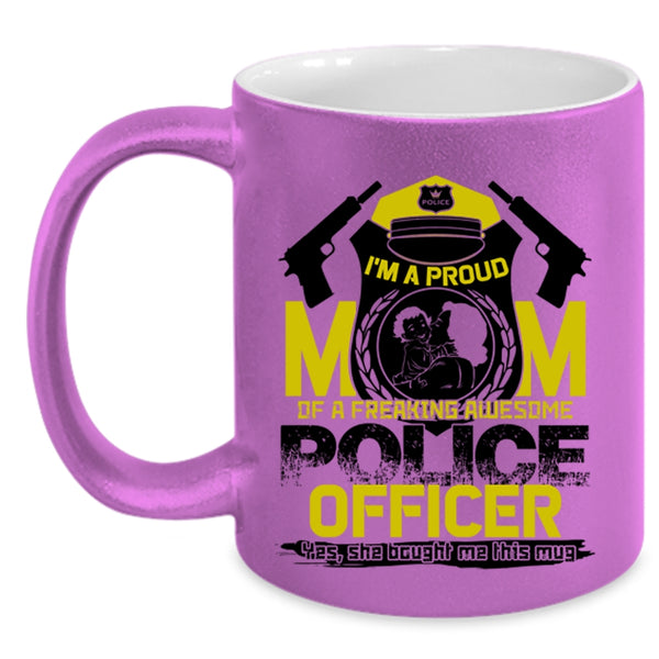 Awesome Policeman Coffee Mug, I'm A Proud Mom Of A Police Officer Accent Mug