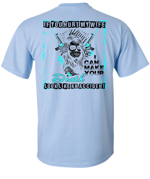 If You Hurt My Wife T Shirt, I Love My Wife T Shirt