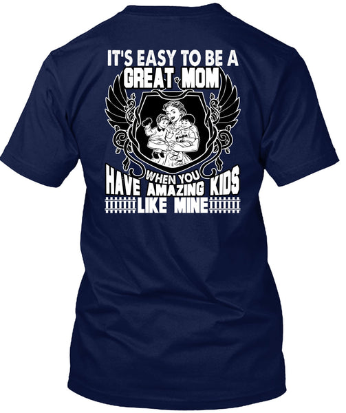 It's Easy To Be A Great Mom T Shirt, Amazing Kids T Shirt