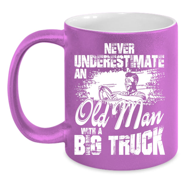 An Old Man With A Big Truck Coffee Mug, Cool Gift For Grandpa Coffee Cup
