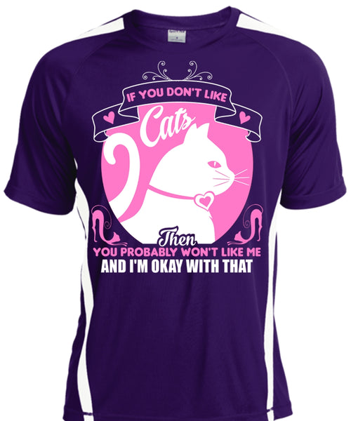 If You Don't Like Cats Then You Probably Won't Like Me T Shirt, Pets T Shirt