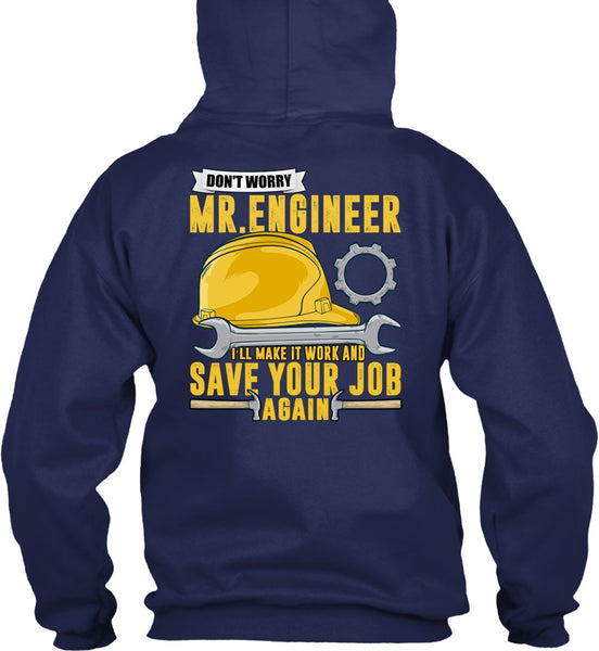 Don't Worry Mr. Engineer T Shirt, Save Your Job Again T Shirt