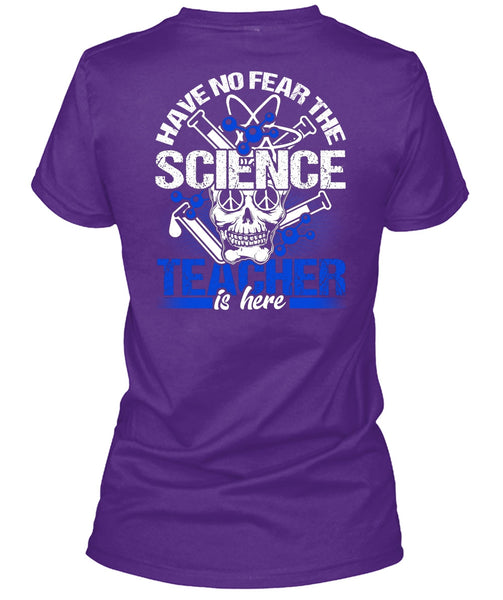 Have No Fear The Science Teacher Is Here T Shirt, Being A Teacher T Shirt