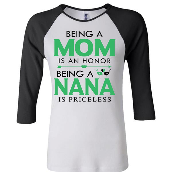 Being A Mom Is An Honor T Shirt, Being A Nana Is Priceless T Shirt, Family T Shirt