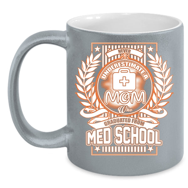 A Mom Graduated From Med School Coffee Mug, Cool Mom Coffee Cup