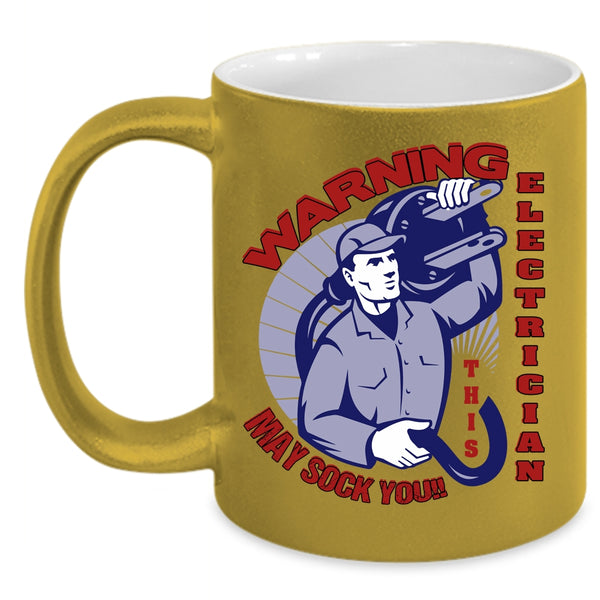 This Electrician May Sock You Coffee Mug, Funny Electricians Coffee Cup