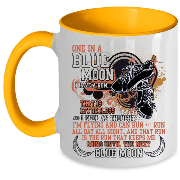 Cool Running Coffee Mug, One In A Blue Moon I Have A Run Accent Mug