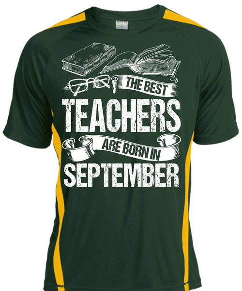 The Best Teachers Are Born In September T Shirt, Being A Teacher T Shirt, Cool Shirt