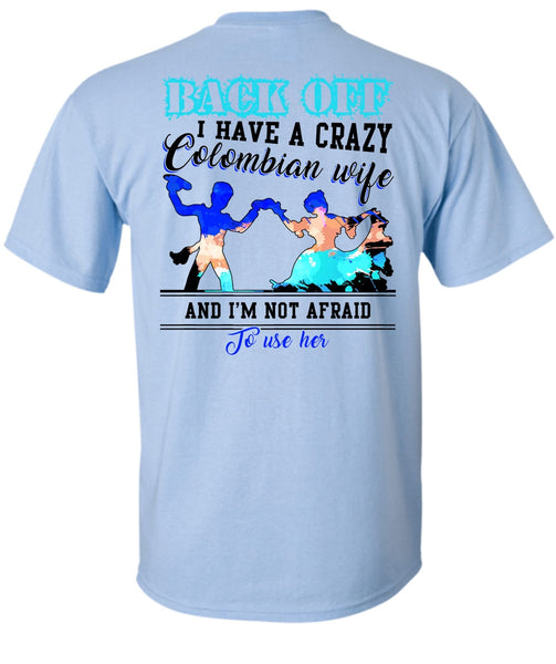 I Have A Crazy Colombian Wife T Shirt, I Love Wife T Shirt