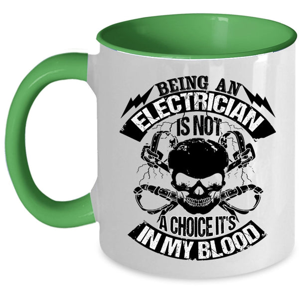 Awesome Electricians Coffee Mug, Being An Electrician Is Not A Choice Accent Mug