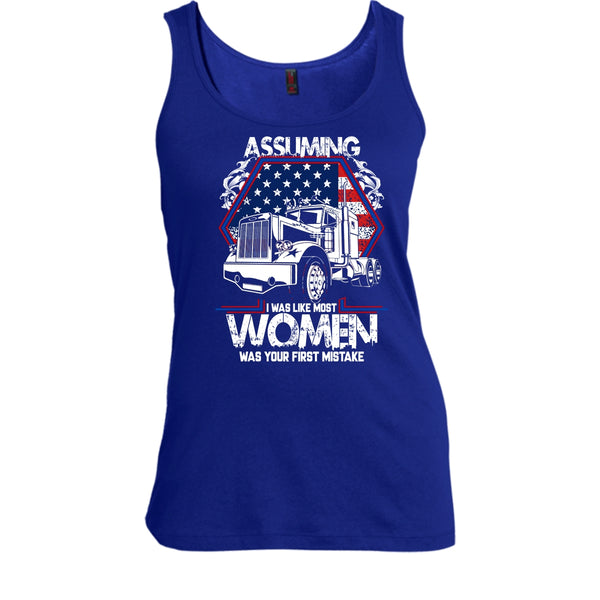 Assuming I Was Like Most Women T Shirt, Was Your First Mistake Tank Top