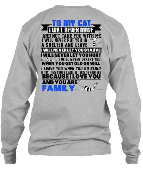 To My Cat I Will Never Move T Shirt, I Love My Cat T Shirt