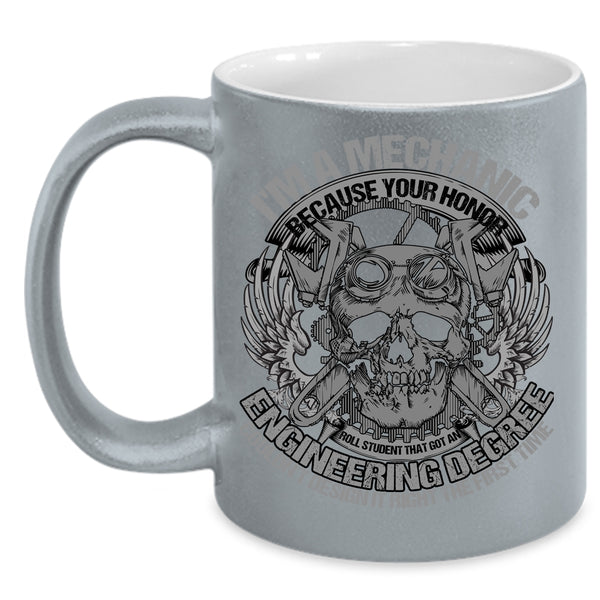 I'm A Mechanic Coffee Mug, Awesome Gift For Mechanics Coffee Cup