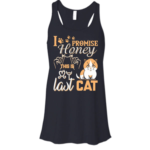 I Promise Honey T Shirt, This Is My Last Cat T Shirt, Cool T Shirt