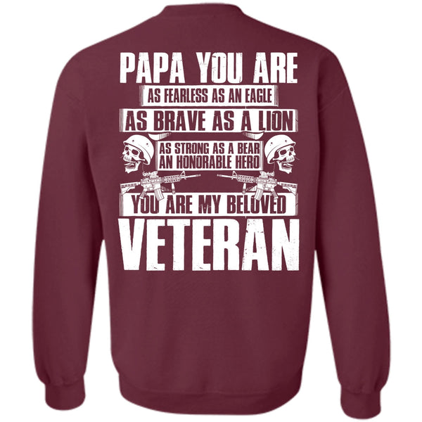 Papa You Are As Fearless T Shirt, I Love Veteran Sweatshirt