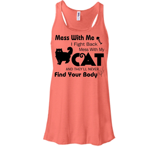 Mess With My Cat And They'll Never Find Your Body Shirt, Cat Lover Shirt