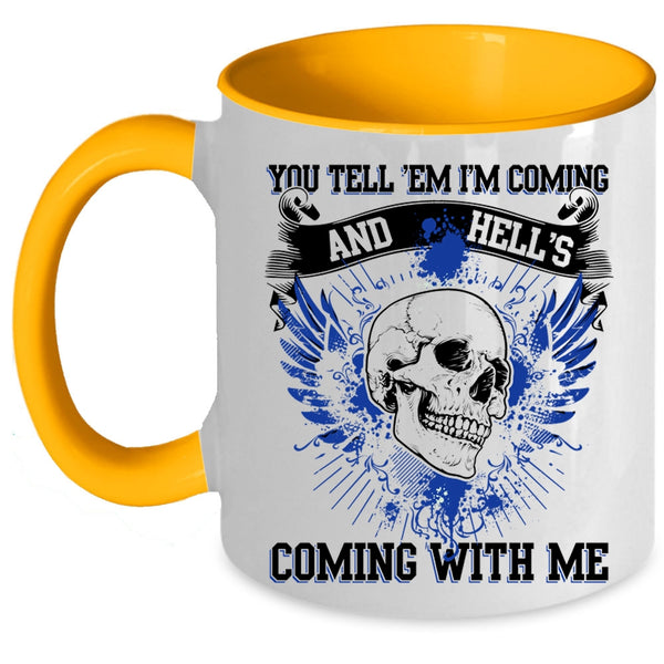 Cool Friends Coffee Mug, You Tell 'Em I'm Coming Accent Mug