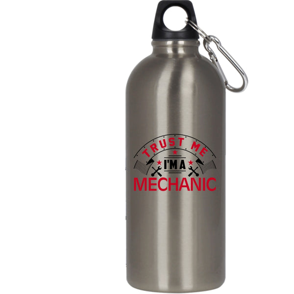 Trust Me I'm A Mechanic 20 oz Stainless Steel Bottle,Best Gift For Mechanic Outdoor Sports Water Bottle