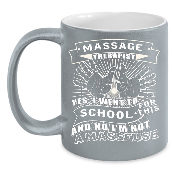 Massage Therapist Coffee Mug, I Went To School For This Coffee Cup