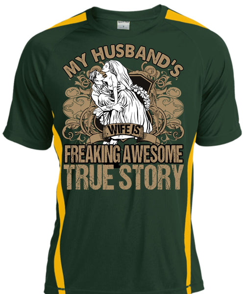 My Husband's Wife T Shirt, Freaking Awesome True Story T Shirt, Cool Shirt