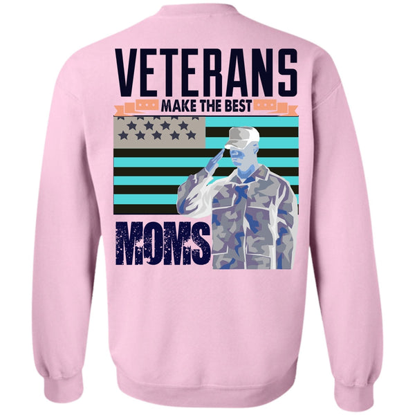 I Love Veteran T Shirt, Veterans Make The Best Moms Sweatshirt