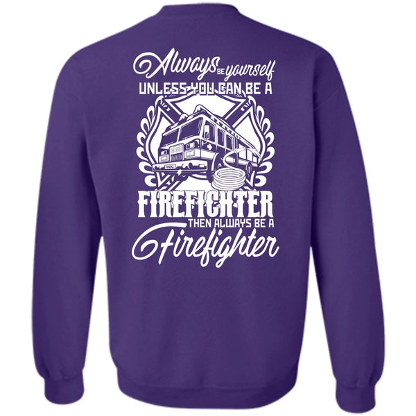 Always Be A Firefighter T Shirt, I Love Firefighter Sweatshirt