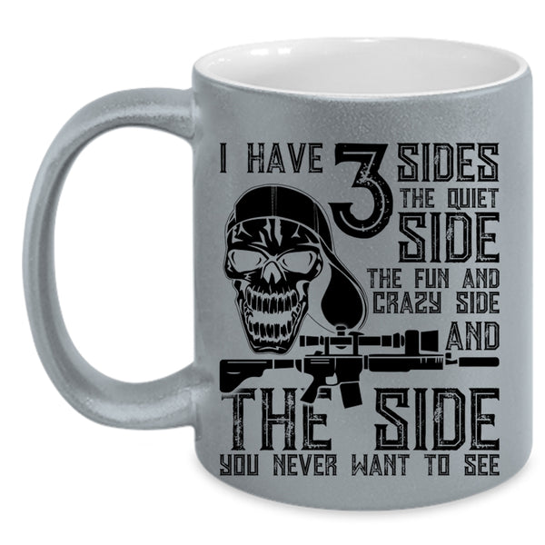 The Quiet Side The Fun And Crazy Side Coffee Mug, I Have 3 Sides Accent Mug