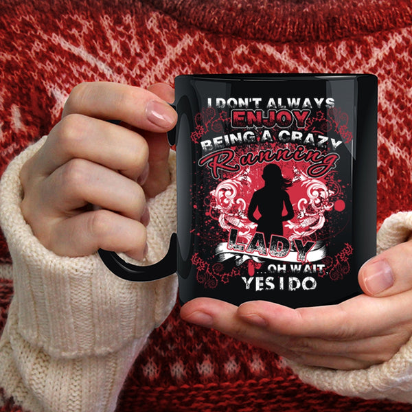 I Always Enjoy Being A Crazy Running Lady Coffee Mug, Running Lady Coffee Cup