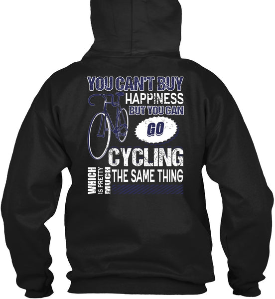 You Can Go Cycling T Shirt, You Can't Buy Happiness T Shirt