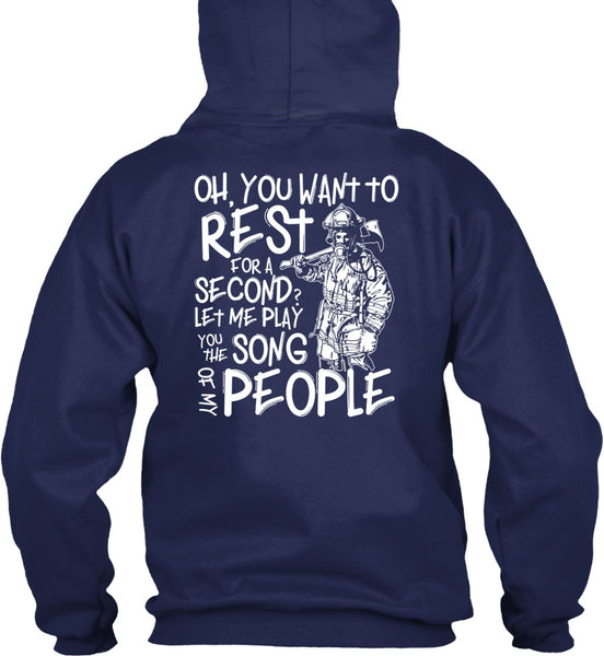 You Want To Rest For A Second T Shirt, Being A Firefighter T Shirt