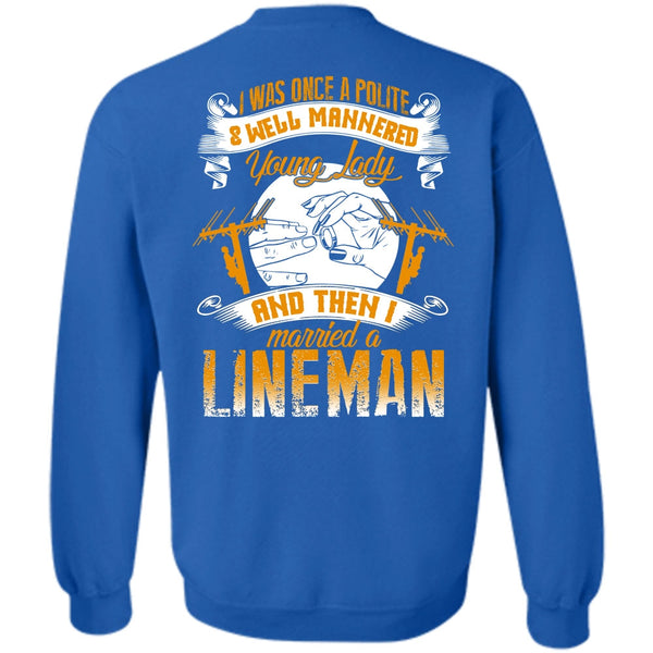 Well Mannered Young Lady T Shirt, I Love Lineman Sweatshirt