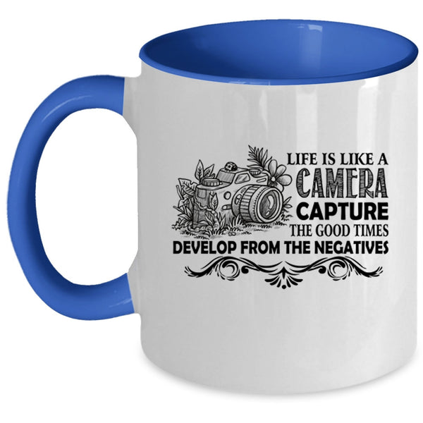 Best Gift For Photographers Coffee Mug, Life Is Life A Camera Accent Mug