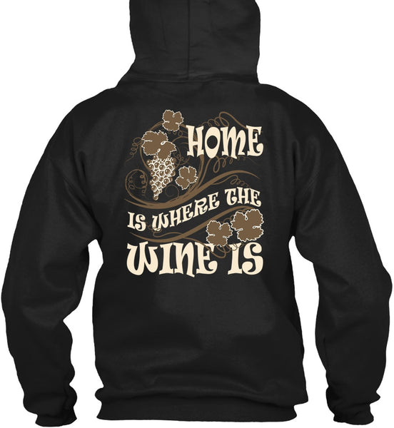 Home Is Where The Wine Is T Shirt, My Favorite T Shirt