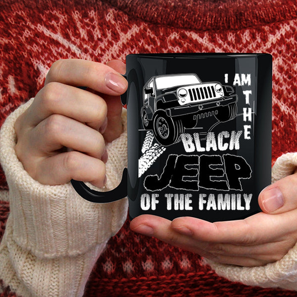 I Am The Black Jeep Of The Family Coffee Mug, My Family Coffee Cup