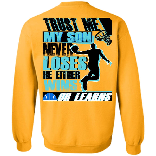 I Love Basketball T Shirt, My Son Never Loses Sweatshirt