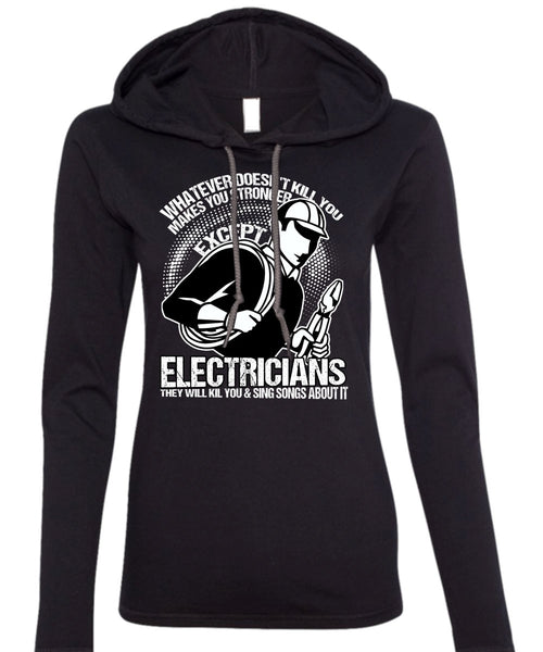 Stronger Except Electricians T Shirt, Being An Electrician T Shirt (Anvil Ladies Ringspun Hooded)