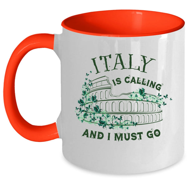 I Love Italy Coffee Mug, Italy Is Calling And I Must Go Accent Mug