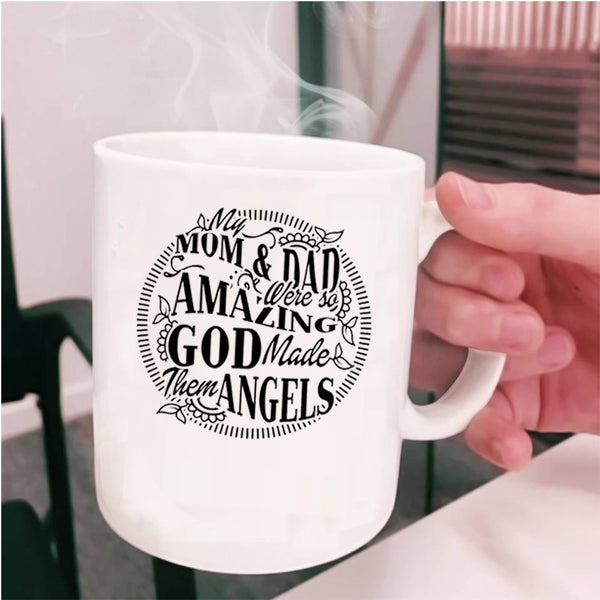 God Made Them Angels Coffee Mug, Mom And Dad Were So Amazing Cup