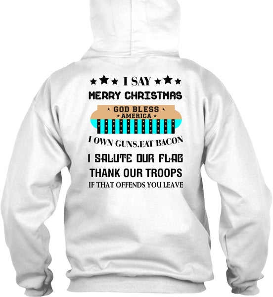 I Say Merry Christmas T Shirt, Loving T Shirt