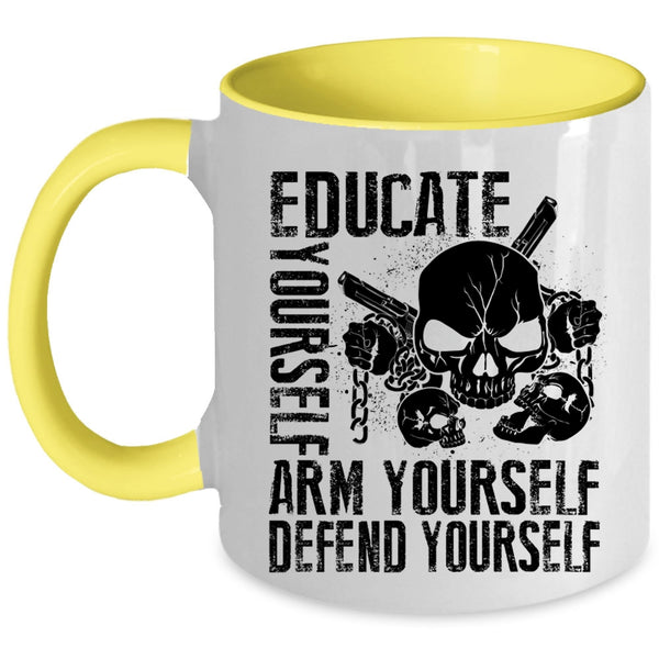 Cool Coffee Mug, Educate Yourself Arm Yourself Defend Yourself Accent Mug