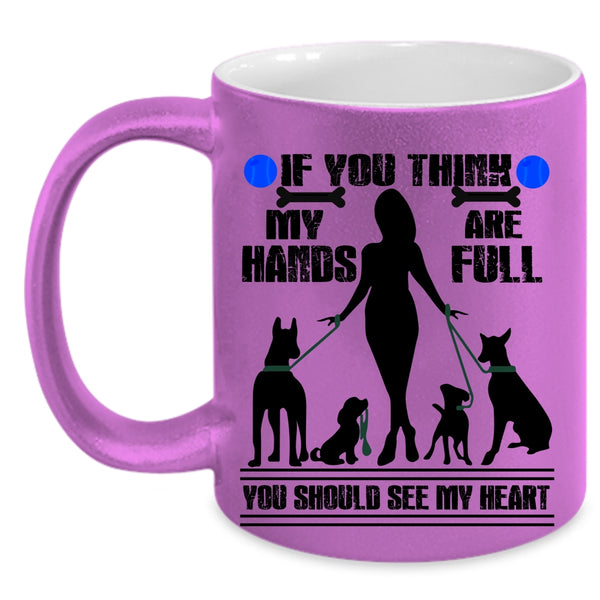 You Should See My Heart Coffee Mug, If You Think My Hands Are Full Accent Mug